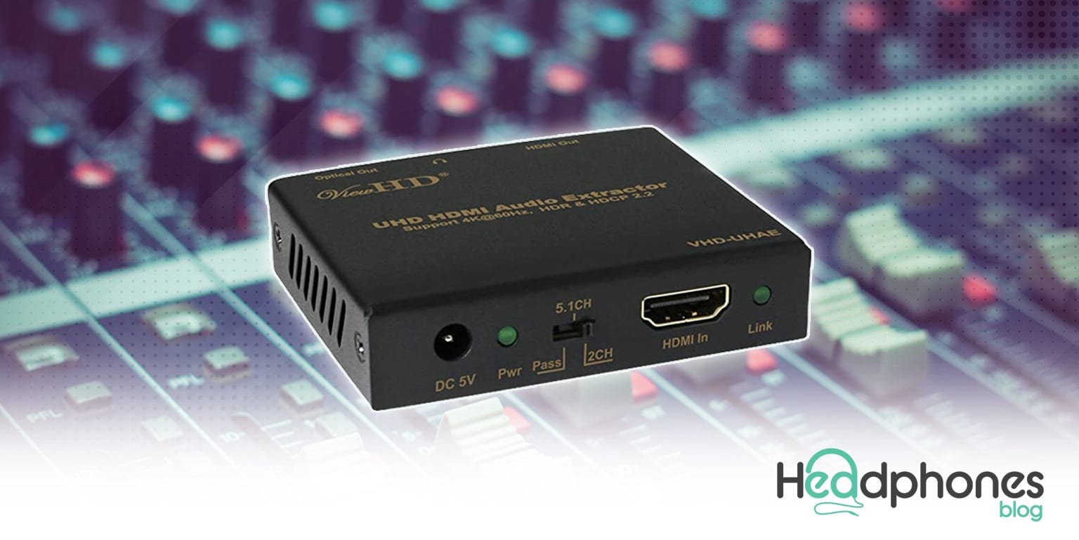 Best HDMI Audio Extractor