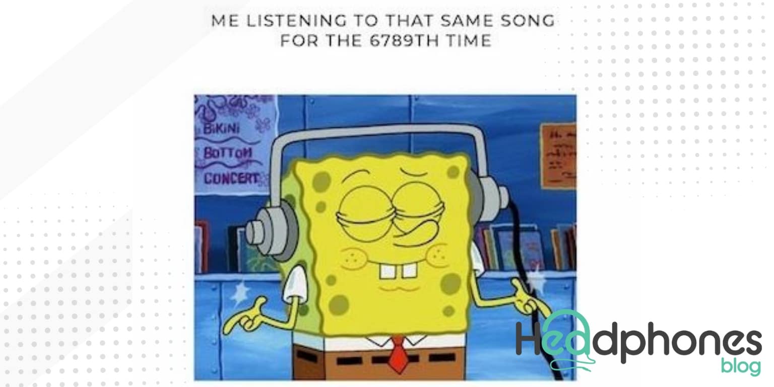 Listening to music meme, when a song is too good to be true