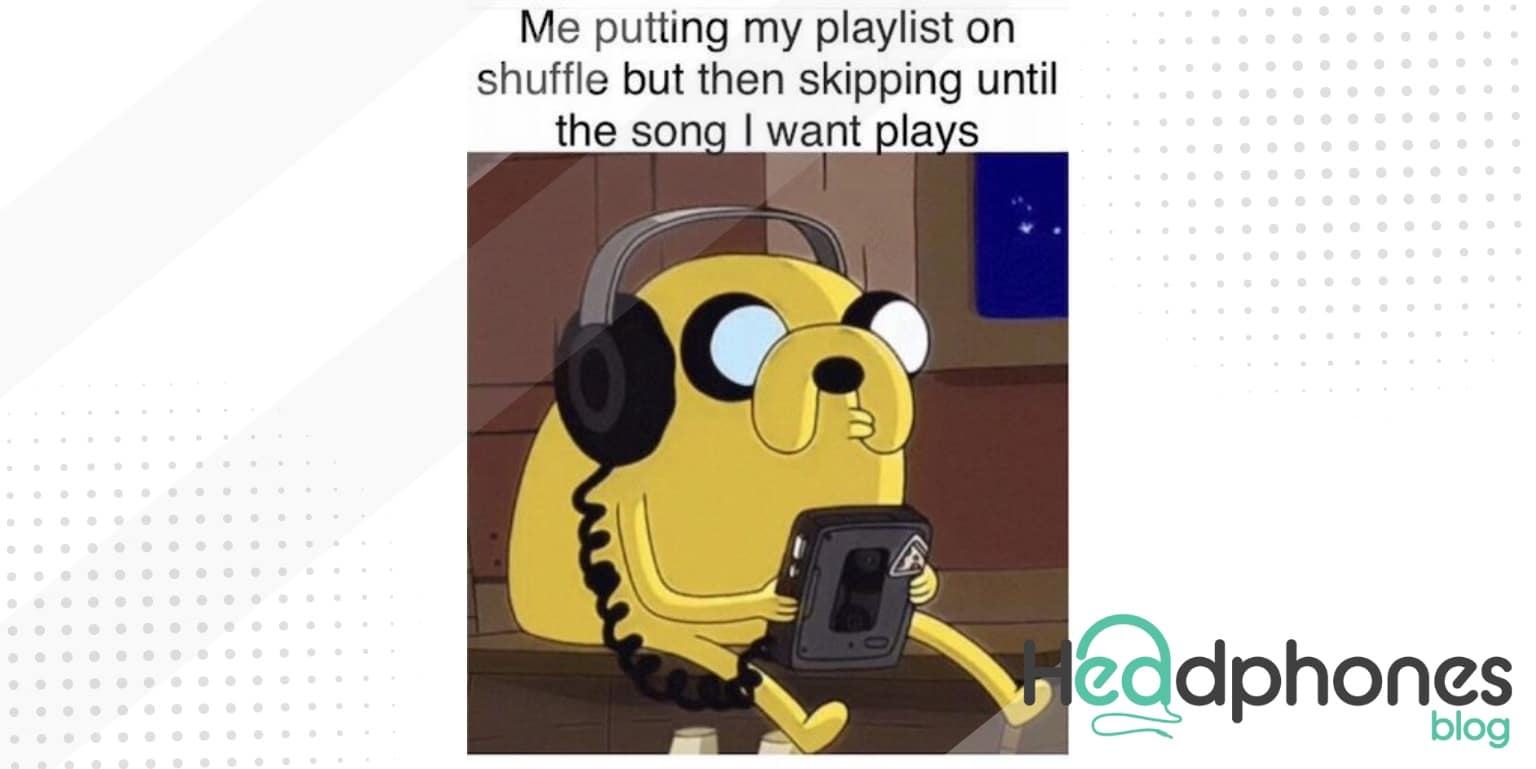 Listening to music meme, when they inquire about your toxic characteristic